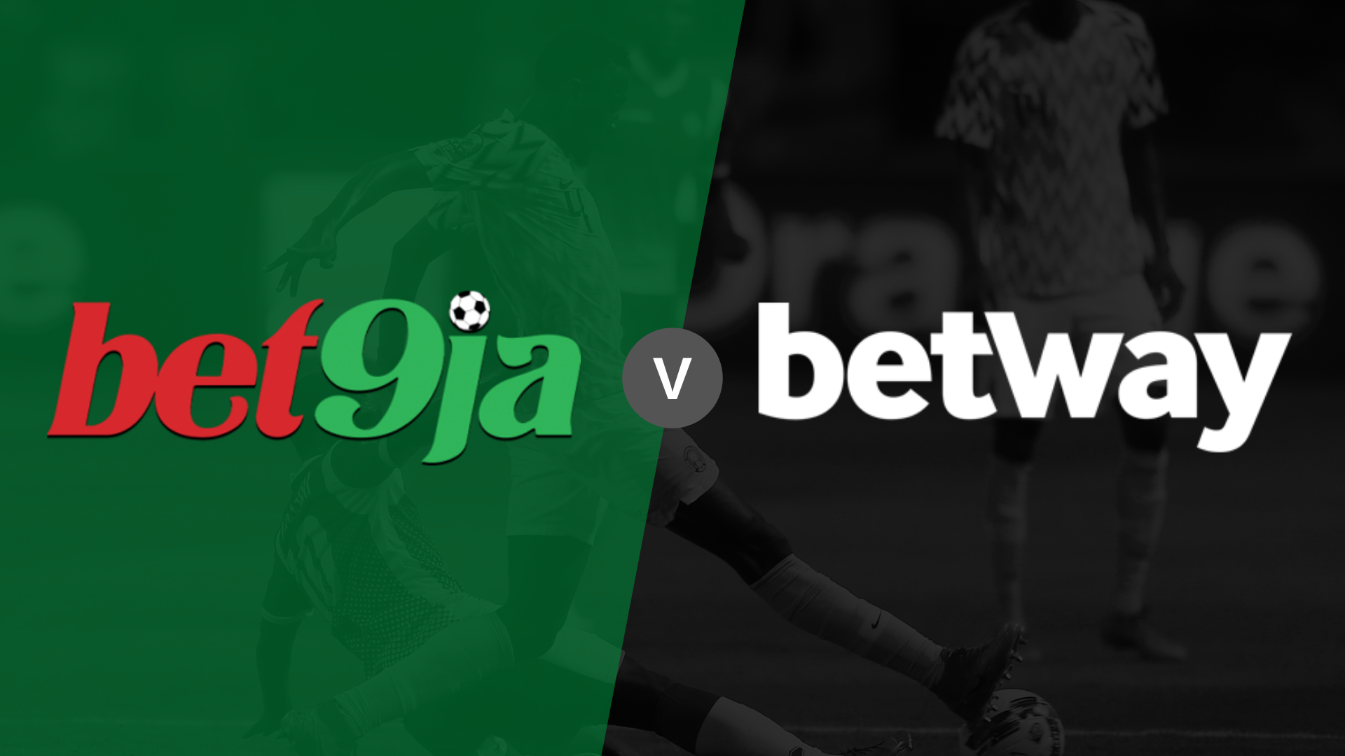 Bet9ja vs. Betway Nigeria » Betting Sites Nigeria do Battle!